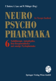 Image for Neuro-Psychopharmaka: Ein Therapie-Handbuch. Band 6: Notfalltherapie, Antiepileptika, Beta-Rezeptorenblocker und sonstige Psychopharmaka