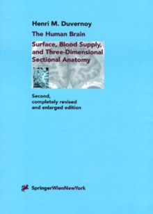 Image for The Human Brain : Surface, Three-Dimensional Sectional Anatomy with MRI, and Blood Supply