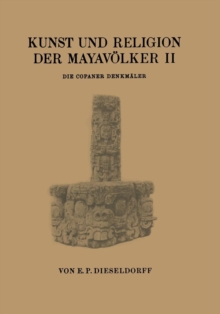 Image for Kunst und Religion der Mayavoelker II : Die Copaner Denkmaler