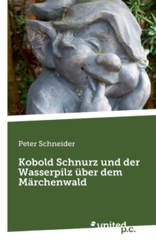 Image for Kobold Schnurz und der Wasserpilz uber dem Marchenwald