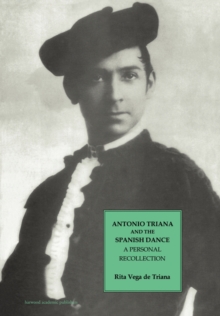 Image for Antonio Triana and the Spanish Dance : A Personal Recollection