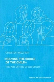 Solving the Riddle of the Child: The Art of Child Study