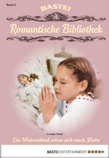 Image for Romantische Bibliothek - Folge 2: Ein Waisenkind sehnt sich nach Liebe
