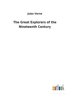 Image for The Great Explorers of the Nineteenth Century