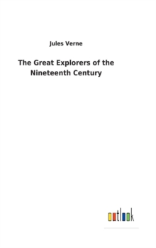 Image for The Great Explorers of the Nineteenth Century
