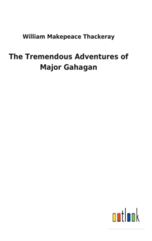 Image for The Tremendous Adventures of Major Gahagan