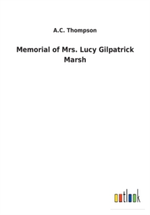 Image for Memorial of Mrs. Lucy Gilpatrick Marsh