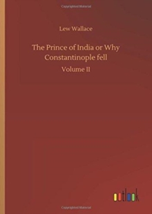 Image for The Prince of India or Why Constantinople fell