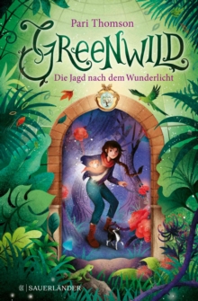 Image for Greenwild - Die Jagd Nach Dem Wunderlicht