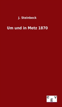 Image for Um und in Metz 1870