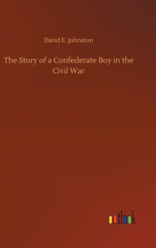 Image for The Story of a Confederate Boy in the Civil War