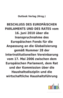 Image for BESCHLUSS vom 16. Juni 2010 uber die Inanspruchnahme des Europaischen Fonds fur die Anpassung an die Globalisierung gemass Nummer 28 der Interinstitutionellen Vereinbarung vom 17. Mai 2006 uber die Ha