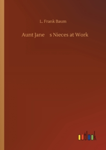 Image for Aunt Jane's Nieces at Work