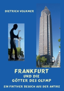 Image for Frankfurt und die Goetter des Olymp : Ein fiktiver Besuch aus der Antike