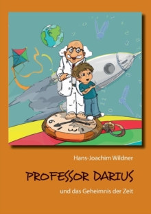 Image for Professor Darius : und das Geheimnis der Zeit