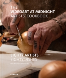 The Videoart at Midnight Artists’ Cookbook: Eighty Artists | Eighty Dishes