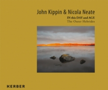 Image for John Kippin and Nicola Neate  : in this day and age - the Outer Hebrides