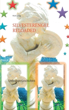 Image for Silvesterengel Reloaded : Unfassbare Geschichten