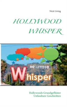 Image for Hollywood Whisper : Hollywoods Gruselgefluster - Unfassbare Geschichten