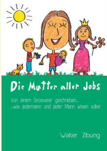 Image for Die Mutter Aller Jobs