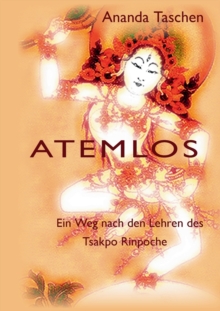 Image for Atemlos : Ein Weg nach den Lehren des Tsakpo Rinpoche