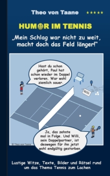 Image for Humor im Tennis "Mein Schlag war nicht zu weit, macht doch das Feld langer!"