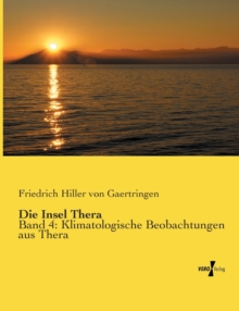 Image for Die Insel Thera : Band 4: Klimatologische Beobachtungen aus Thera