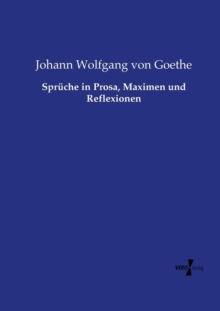 Image for Spruche in Prosa, Maximen und Reflexionen