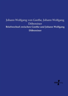 Image for Briefwechsel zwischen Goethe und Johann Wolfgang Doebereiner