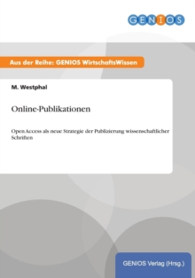 Image for Online-Publikationen : Open Access als neue Strategie der Publizierung wissenschaftlicher Schriften