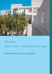 Image for Reise durch die Stadt der Engel : Geschichte(n) aus Los Angeles
