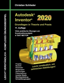 Image for Autodesk Inventor 2020 - Grundlagen in Theorie und Praxis : Viele praktische UEbungen am Konstruktionsobjekt 4-Takt-Motor
