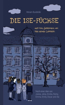 Image for Die Ise-Fuchse : Und das Geheimnis um den neuen Lehrer