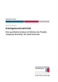 Image for Arbeitgeberattraktivitat : Eine quantitative Analyse im Rahmen des Projekts "Employer Branding" der Stadt Karlsruhe