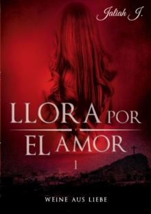 Image for Llora por el amor