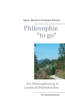 Image for Philosophie to go. Der Philosophenweg in Garmisch-Partenkirchen