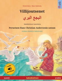 Image for Villijoutsenet - ????? ????? (suomi - arabia) : Kaksikielinen lastenkirja perustuen Hans Christian Andersenin satuun, mukana aanikirja ladat