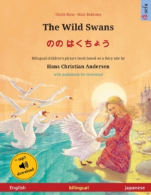 Image for The Wild Swans - ?? ????? (English - Japanese) : Bilingual children's book based on a fairy tale by Hans Christian Andersen, with audiobook for downloa