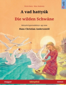 Image for A vad hatty?k - Die wilden Schw?ne (magyar - n?met)