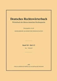 Image for Deutsches Rechtsworterbuch : Worterbuch der alteren deutschen Rechtssprache.Band XII, Heft 1/2 – Sau–Schauamt