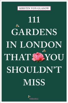 111 Gardens in London That You Shouldn’t Miss