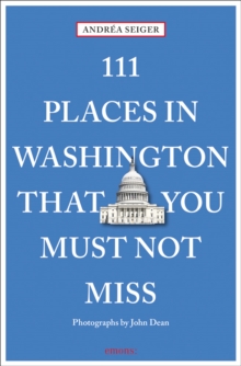 111 Places in Washington, DC That You Must Not Miss