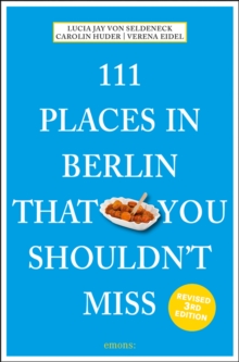 111 Places in Berlin That You Shouldn’t Miss