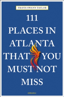 111 Places in Atlanta That You Must Not Miss
