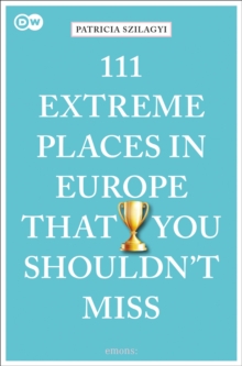 111 Extreme Places in Europe That You Shouldn’t Miss