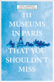 111 Museums in Paris That You Shouldn’t Miss