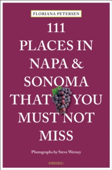 111 Places in Napa and Sonoma That You Must Not Miss