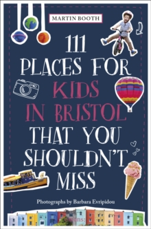 111 Places for Kids in Bristol That You Shouldn’t Miss