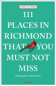 111 Places in Richmond That You Must Not Miss