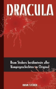Image for Dracula (Deutsche Ausgabe) : Bram Stokers beruhmteste aller Vampirgeschichten im Original